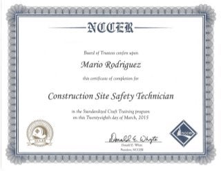 --NQtQt1Ei&--
Board of Trustees confers upon
'Mario CJ@driguez
this certificate of completion for
Construction Site Safety Technician
in the Standardized Craft Training program
on this Twenty~eighth day of March, 2015
A#gf.0¥
Donald E. Whyte
President, NCCER
v
 