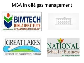 MBA in oil&gas management
 