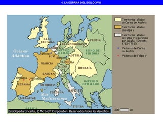 4. LA ESPAÑA DEL SIGLO XVIII

 