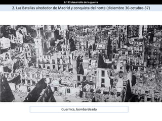 6.1 El desarrollo de la guerra

2. Las Batallas alrededor de Madrid y conquista del norte (diciembre 36-octubre-37)




                             Guernica, bombardeada
 