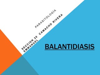 BALANTIDIASIS
 