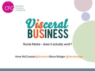 Social Media - does it actually work?



Anne McCrossan@AnnemcxSteve Bridger @stevebridger
 