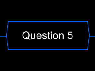 Question 5