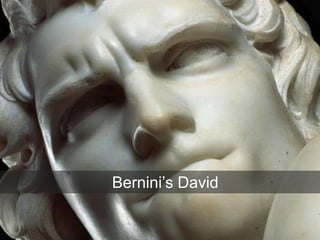 Bernini’s David
 