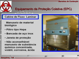 Barreiras de ContençãoBarreiras de Contenção
Gonçalves, T.M.Gonçalves, T.M.
Equipamento de Proteção Coletiva (EPC)Equipamento de Proteção Coletiva (EPC)
 
