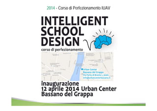 2014 - Corso di Perfezionamento IUAV 
 