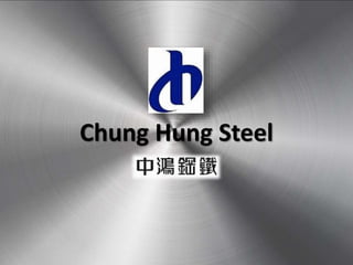 Chung Hung Steel
 