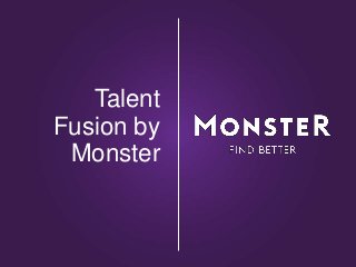 Talent
Fusion by
Monster
 