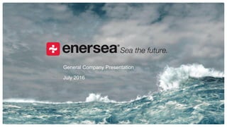General Company Presentation
July 2016
 