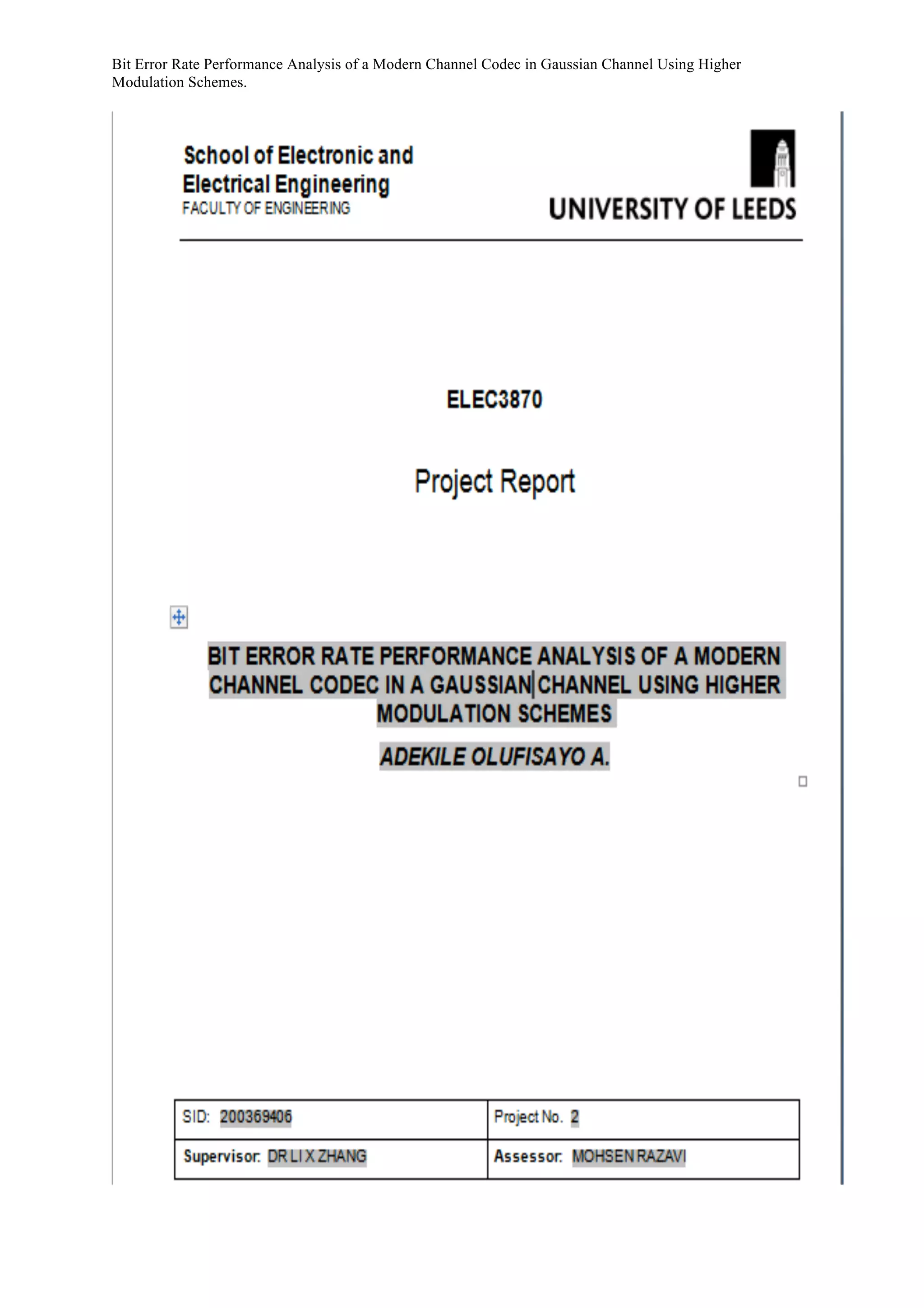 Bit Error Rate Performance Analysis of a Modern Channel Codec in Gaussian Channel Using Higher
Modulation Schemes.
 