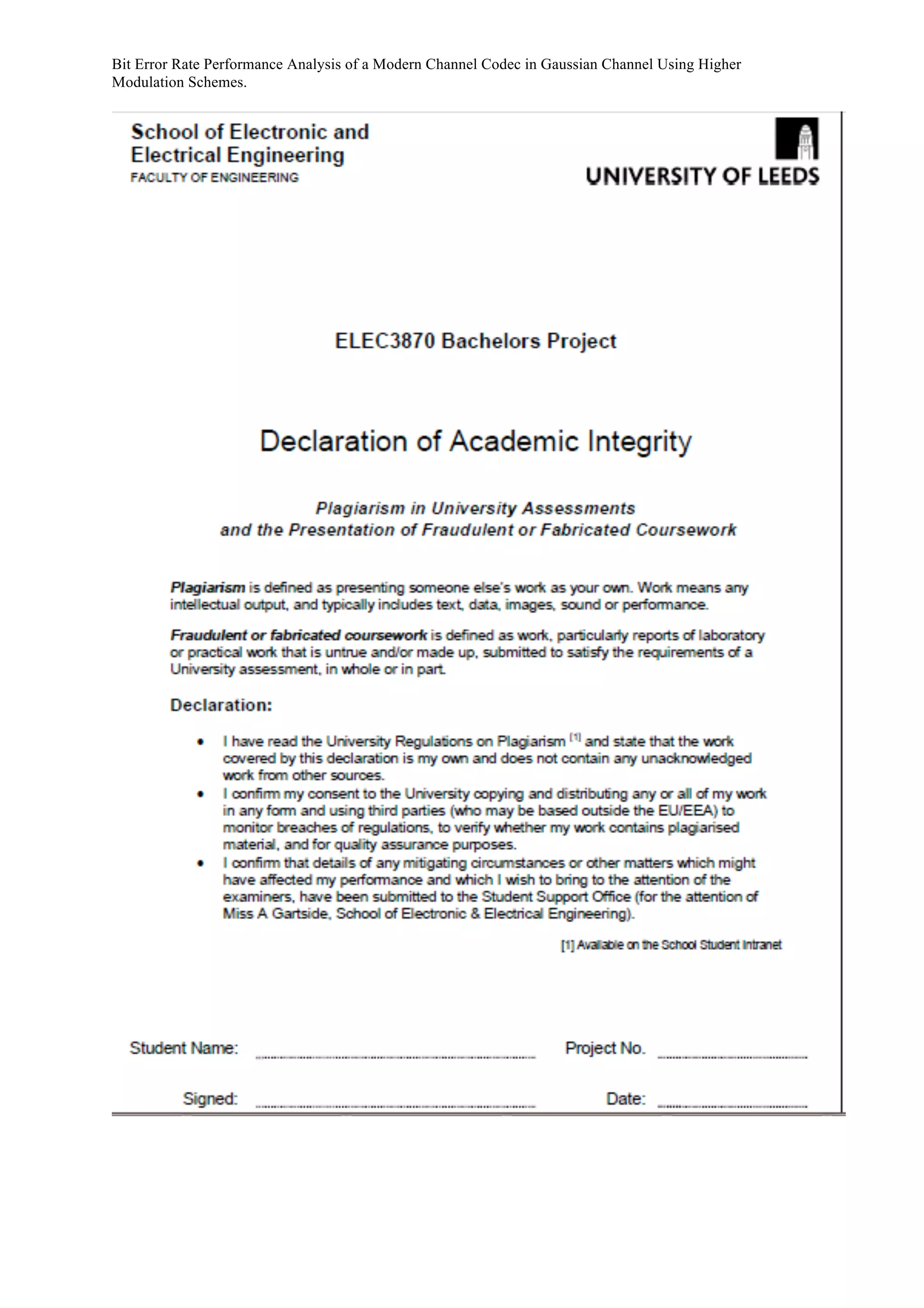 Bit Error Rate Performance Analysis of a Modern Channel Codec in Gaussian Channel Using Higher
Modulation Schemes.
 