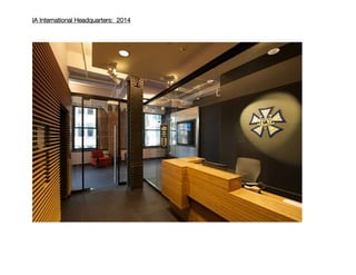 IA International Headquarters: 2014
 