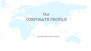 CORPORATE PROFILE
An overview of who we are
Our
 