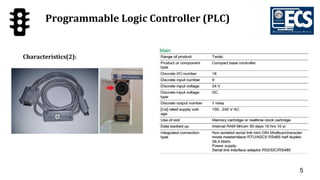 5
Programmable Logic Controller (PLC)
Characteristics(2):
 