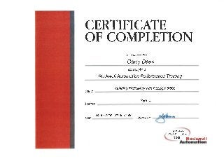 CERTIFICATE
OF COMPLETIOI
Course:
Location:
Be it þnown that
Garry Dean
has completed
Rockwell Automation Performance Training
Building Proficiency with RSLogix 5/500
Sydney
06-Jun-2000 - 07-Jun-2000
Døte: Instructor:
@ nnm-eraaey
E.'!FT"îEF. oo$or
H$#E Roctrwell
 