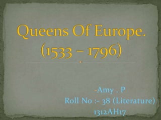 -Amy . P
Roll No :- 38 (Literature)
1312AH17
 