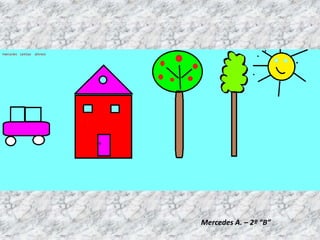 Mercedes A. – 2º “B”
 