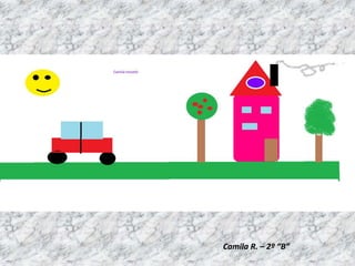 Camila R. – 2º “B”
 