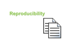 Reproducibility
 