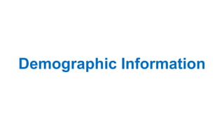 Demographic Information
 