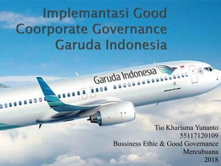 Tio Kharisma Yunanto
55117120109
Bussiness Ethic & Good Governance
Mercubuana
2018
 