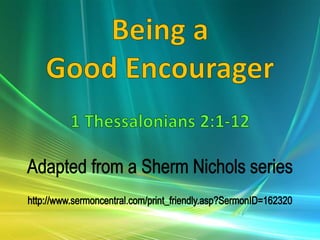 2 Being a Good Encourager 1 Thessalonians 2:1-12