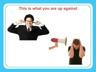 This is what you are up against 