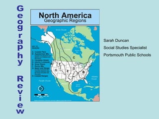 Geography Review Sarah Duncan Social Studies Specialist Portsmouth Public Schools 