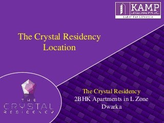 The Crystal Residency
2BHK Apartments in L Zone
Dwarka
The Crystal Residency
Location
 