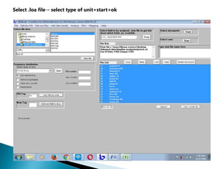 Select .loa file→ select type of unit+start+ok
 