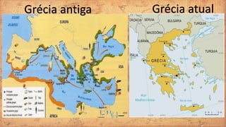 Grécia antiga Grécia atual
 