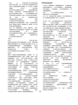 d)    A    progesterona           Tarefa proposta
 acentua o espessamento
                                     1. a) Lábios maiores, lábios
 do endométrio e faz com
                                     menores,    clitóris, vagina,
 que       ele       seja
                                     útero,   tubas   uterinas  e
 intensamente     invadido
                                     ovários.
 por vasos sanguíneos e
                                     b)       Estrógenos        e
 desenvolva    glândulas
                                     progesterona.
 produtoras de glicogênio.
                                     c) A prolactina estimula
 14.   a)    O    aumento            a produção de leite.
 progressivo           da
 concentração          de            2. a) As glândulas anexas
 progesterona no sangue              do      sistema         genital
 da mulher indica que ela            masculino são a próstata,
 engravidou.                         as vesículas seminais e as
 b) A queda do nível de              glândulas bulbouretrais.
 progesterona pode estar             b) A próstata libera uma
 associada      a     uma            secreção         leitosa       e
 interrupção da gravidez,            alcalina          que        (1)
 como      um      aborto            neutraliza o pH ácido da
 espontâneo.                         vagina     e      facilita     a
15. a                                mobilidade                  dos
As                  pílulas          espermatozoides          neste
anticoncepcionais (A) agem           órgão.      As       vesículas
impedindo a ovulação (I). A          seminais       liberam       um
laqueadura    tubária    (B)         líquido  nutritivo     que   irá
impede   o   encontro     do         (2) nutrir os espermato-
ovócito        com         o         zoides     ejaculados.        As
espermatozoide (II).                 glândulas      bulbouretrais
16. b                                liberam     uma      secreção
Na criptorquidia, que é a            lubrificante        que      (3)
permanência de um ou de              facilita a relação sexual,
ambos   os   testículos   em         além    de    (4)   limpar     a
algum   ponto   do  trajeto          uretra       dos      resíduos
entre   a   cavidade   abdo-         ácidos, de urina.
minal   e   o   escroto,   a         3. a)   1:  LH    (hormônio
exposição   à  temperatura           luteinizante),    2:     FSH
superior    à   que   podem          (hormônio             folicu-
tolerar         leva       à         lestimulante),              3:
degeneração das células              testosterona,               4:
germinativas,       podendo          estrógenos,    5:    proges-
causar     esterilidade    e         terona.
tumor.     A     vasectomia          b)    Durante     toda      a
consiste   na   secção   dos         gestação,                  as
ductos     deferentes.     A         concentrações              de
fecundação     ocorre    nas         progesterona                e
tubas   uterinas.   Para   a         estrógenos     permanecem
produção de ovócitos, que            elevadas,    impedindo      a
não   é constante,   não   é         ocorrência                 da
necessário que os ovários            menstruação    e   de   nova
estejam       abaixo      da         ovulação.
temperatura abdominal.         8
 