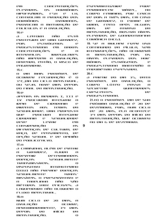 em            concentrações          espermatozoide           pode
elevadas.     Os  hormônios          permanecer       viável,   no
hipofisários,   FSH  e   LH,         corpo feminino, por cerca
controlam a produção dos             de dois a três dias. Em caso
hormônios         ovarianos,         de   gravidez,  o   exame  de
provocam a maturação de              urina,  feito  após    alguns
folículos e a ovulação.              dias     de    atraso      da
14. e                                menstruação, mostra níveis
A     leitora     não    está        elevados de gonadotrofina
protegida de uma gravidez,           coriônica (hCG).
pois       estrógenos        e       19. Se a mulher fizer uso
progesterona      em    baixas       continuado da pílula, sem
concentrações         e      a       interrupções, não ocorrerá
intervalos       irregulares         a    menstruação,  pois   os
não   impedem   a   ovulação,        níveis  elevados  dos   hor-
havendo, então, o risco de           mônios     estrógenos      e
engravidar.                          progesterona   manterão    o
15. c                                endométrio espessado.
O     dia mais  provável   de        20. c
ocorrer     fecundação   é  o        A    partir  do   dia  15, data
14º dia do ciclo menstrual,          provável      da   ovulação,  o
ou seja, nove dias depois            corpo       lúteo     passa   a
do final da menstruação.             secretar            quantidades
16. d                                crescentes                   de
Apenas as medidas I, III e           progesterona.
IV    procuram     integrar  a        21. a) O provável dia de sua
ideia     de     cidadania   e        próxima ovulação é 20 de
direitos     aos    temas   da        dezembro, pois, num ciclo
sexualidade. Uma proposta             de 28 dias, ela acontece
que      procura      integrar        14 dias depois do início da
cidadania     e    sexualidade        menstruação, que ocorreu
deve           levar        em        no dia 6 de dezembro.
consideração                as   9
diferenças de cultura, de
raça,   de    pensamento,   de
opção sexual e de opinião
do público-alvo.
17. a
A camisinha, além de evitar
a     gravidez,    ajuda     a
prevenir        determinadas
doenças         sexualmente
transmissíveis.              O
dispositivo      intrauterino
(DIU) não previne doenças
sexualmente             trans-
missíveis. O preservativo e
a     tabelinha     não    são
métodos 100% eficazes. A
laqueadura não bloqueia o
fluxo menstrual.
18. a
Num   ciclo  de 28   dias,  a
ovulação             ocorre,
aproximadamente,    14   dias
depois     do   início     da
menstruação.                O
 