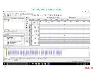 Verilog code screen shot
Slide 26
 