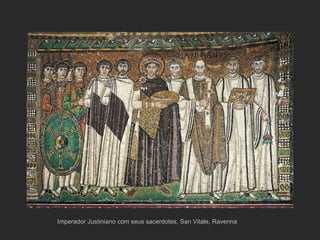 Imperador Justiniano com seus sacerdotes, San Vitale, Ravenna  