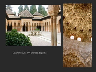 La Alhambra, S. XIV, Granada, Espanha 