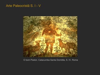 O bom Pastor, Catacumba Santa Domitila, S. IV, Roma  Arte Paleocristã S. I - V 