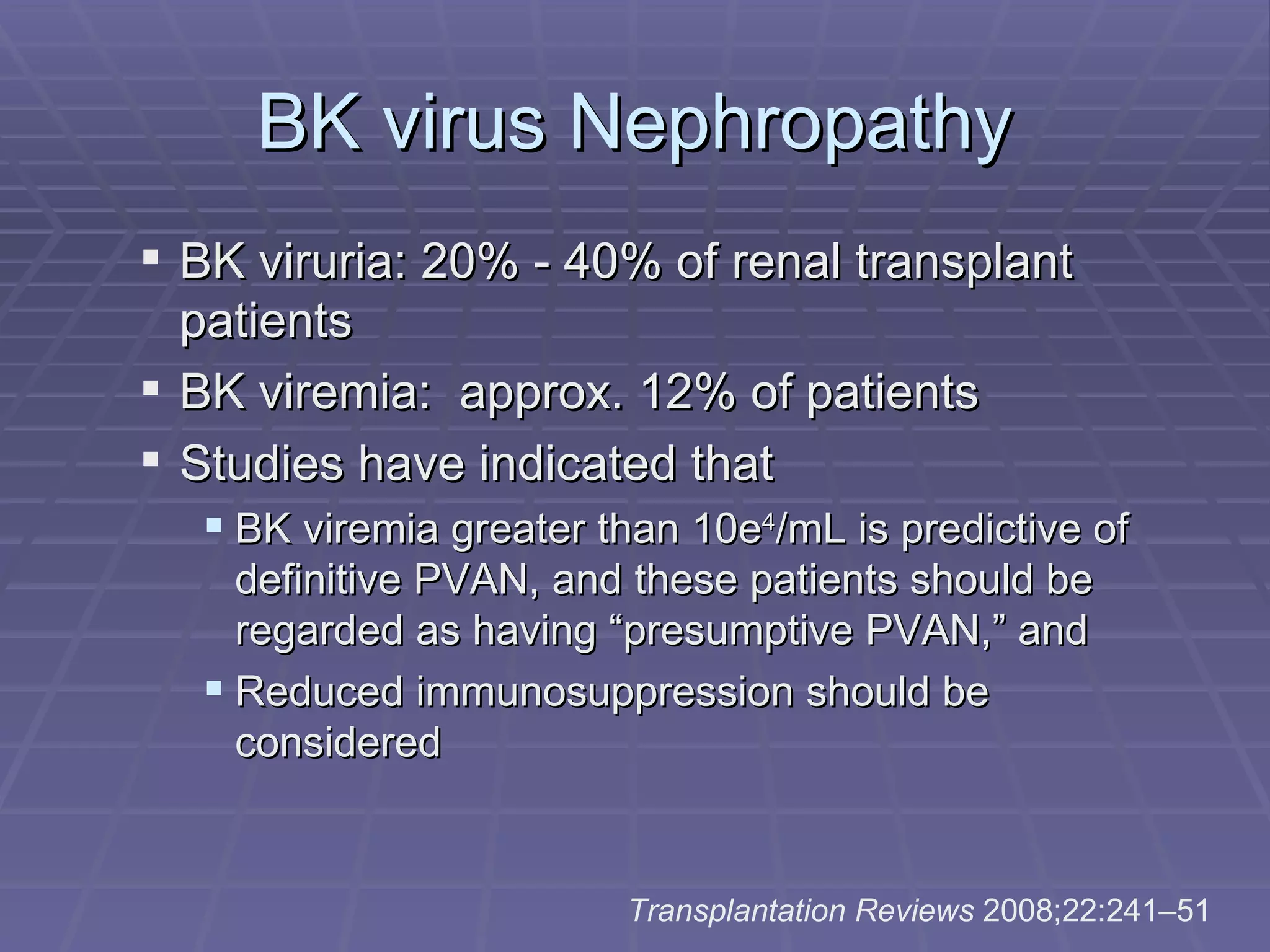 Treatment Of Bk Virus In Kidney Transplantation 2 bk virus infection post renal transplant | PPT