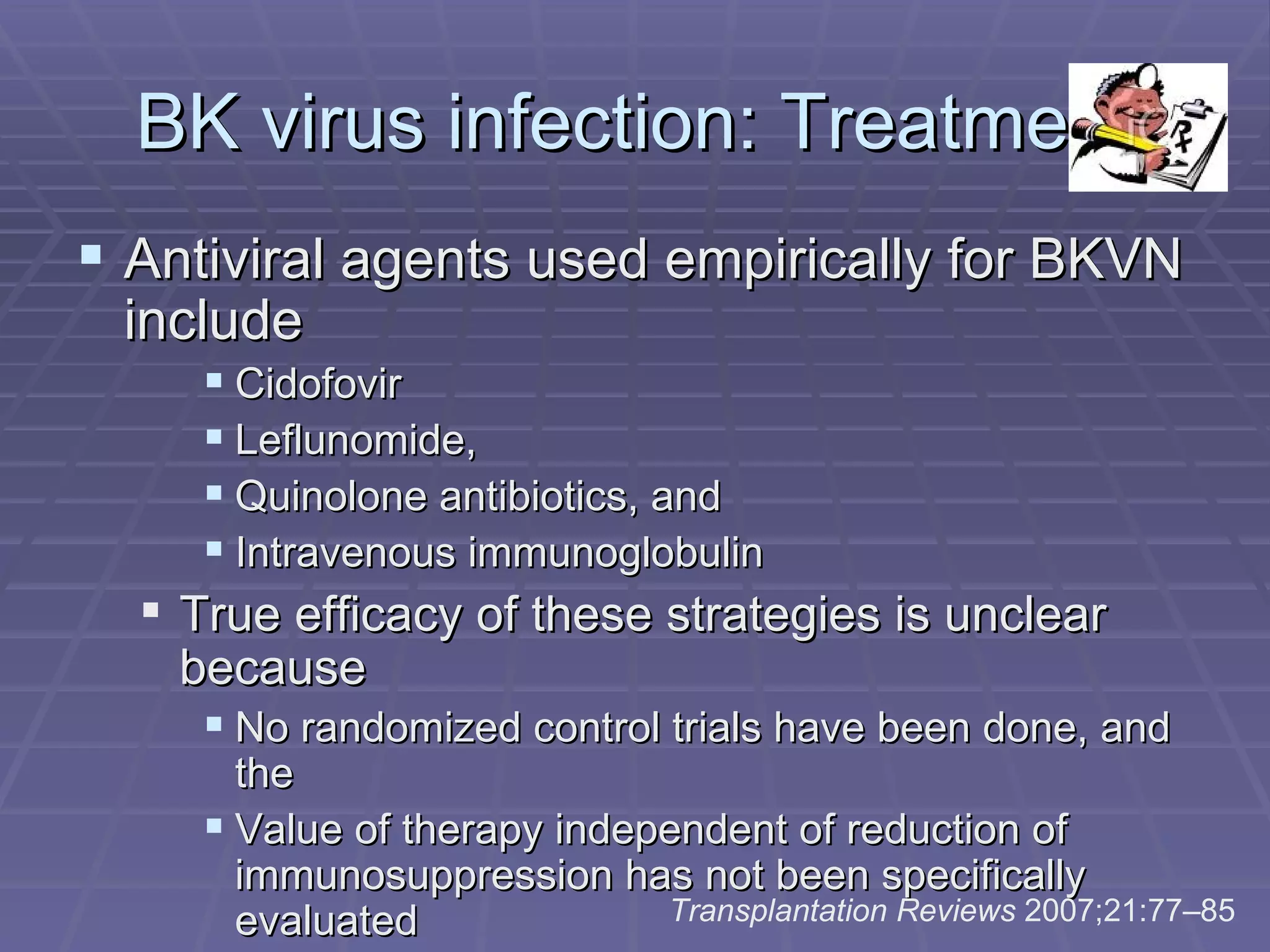 Treatment Of Bk Virus In Kidney Transplantation
