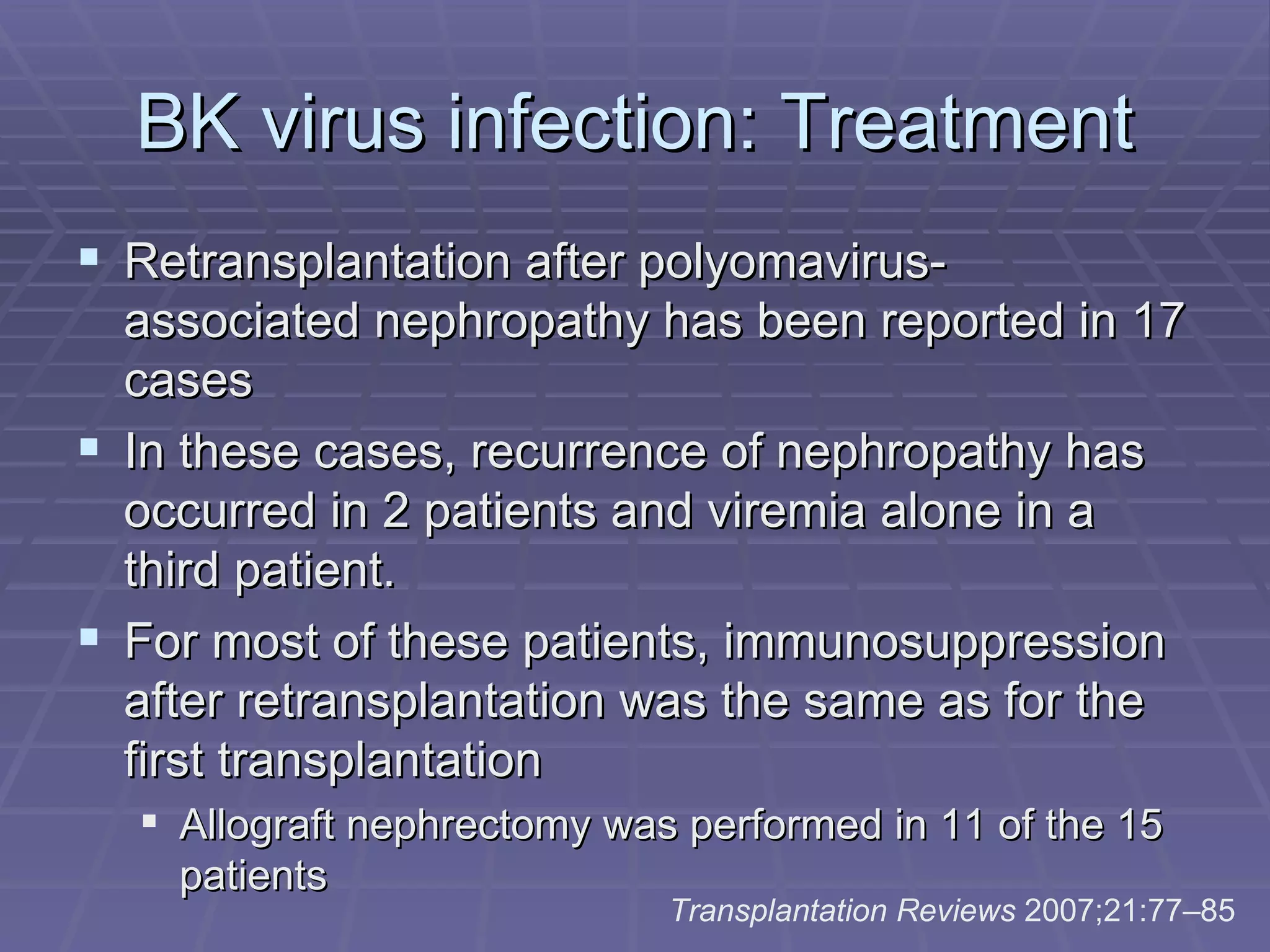 Treatment Of Bk Virus In Kidney Transplantation 2 bk virus infection post renal transplant | PPT