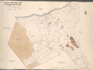 15
Derby’s Estate Maps 1824,
15 Coogey west of Doon
 