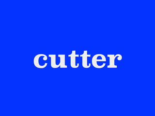 cutter