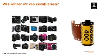 © BPM Praxistag 2014 - BPM in der Cloud 
Was könnenwirvon Kodak lernen? 
Quelle: Wikipedia  
