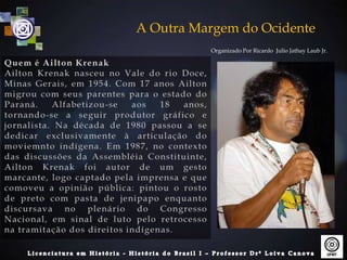 A Outra Margem do Ocidente
          Organizado Por Ricardo Julio Jathay Laub Jr.
 