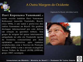 A Outra Margem do Ocidente

              Organizado Por Ricardo Julio Jathay Laub Jr.
 