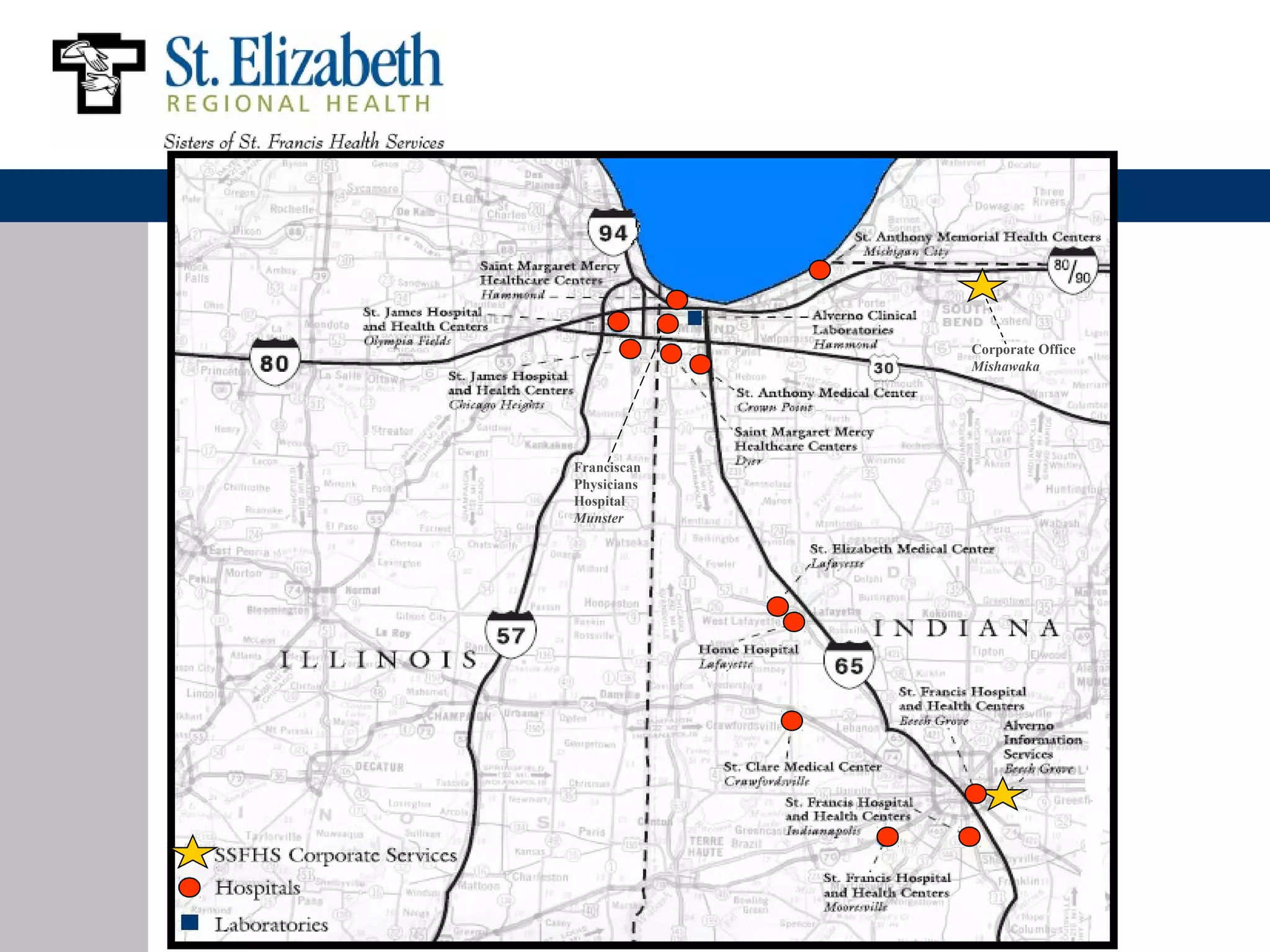 Corporate Office
                       Mishawaka

Insert map of all of
our locations
   Franciscan
   Physicians
   Hospital
   Munster
 