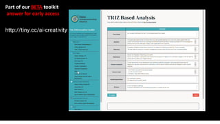 Part of our BETA toolkit
answer for early access
http://tiny.cc/ai-creativity
]
 