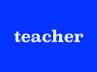 teacher
 