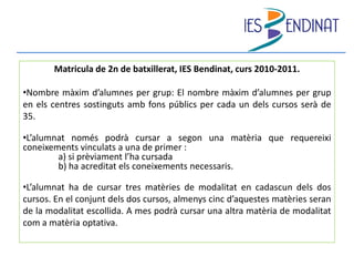 Matricula de 2n de batxillerat, IES Bendinat, curs 2010-2011. ,[object Object]