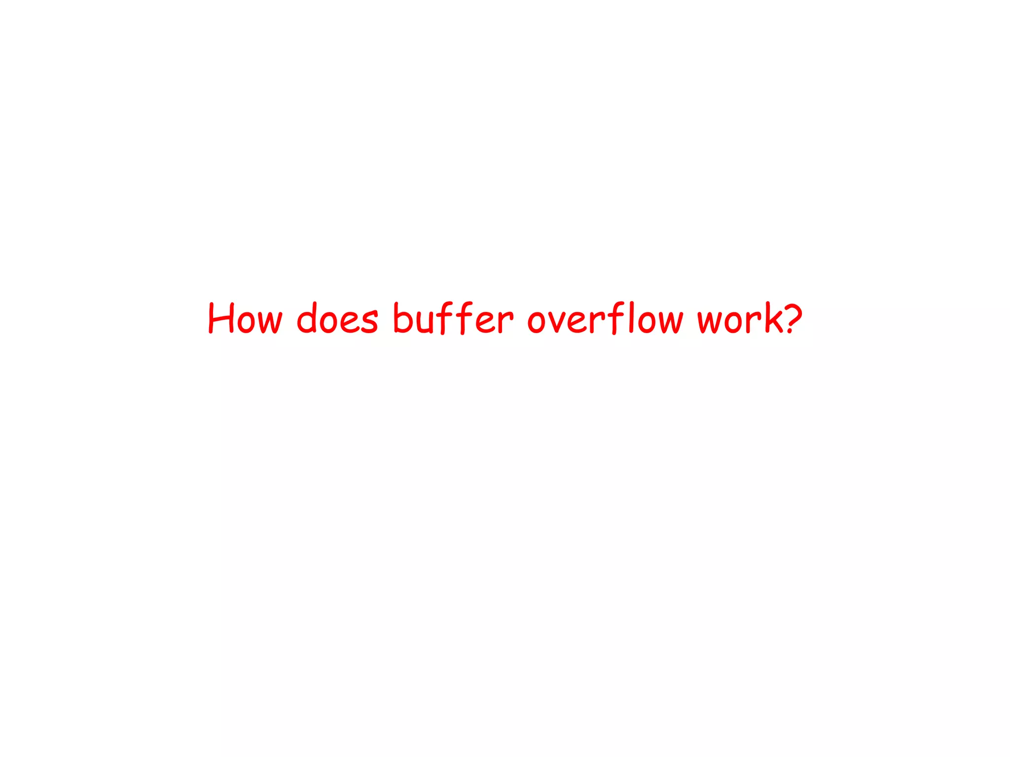 How does buffer overflow work? 